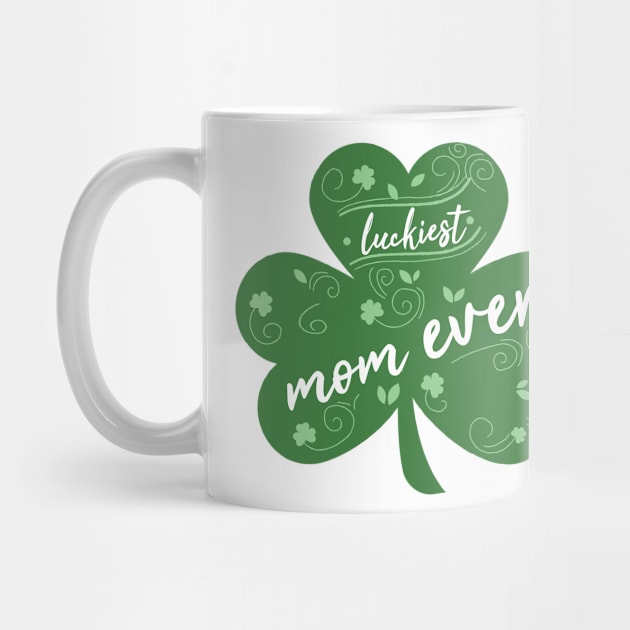 Luckiest mom Ever, St Patrick Day Gift for mom by yassinebd